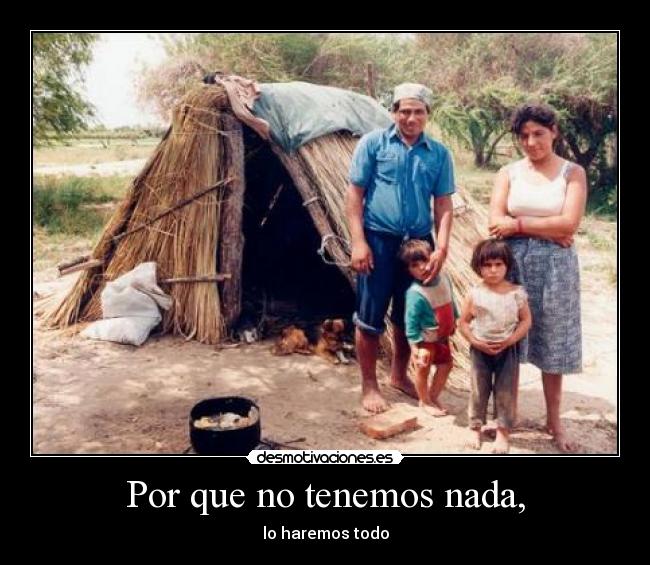 Por que no tenemos nada, -