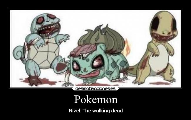 carteles pokemon pokemon the walking dead desmotivaciones