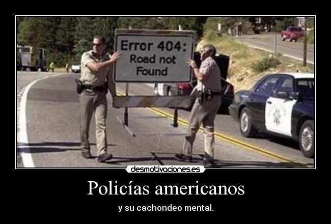 Policías americanos - y su cachondeo mental.