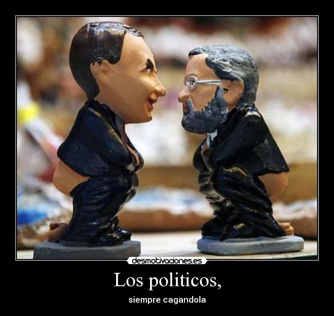 Los politicos, -