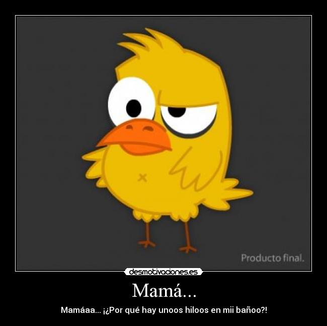Mamá... -