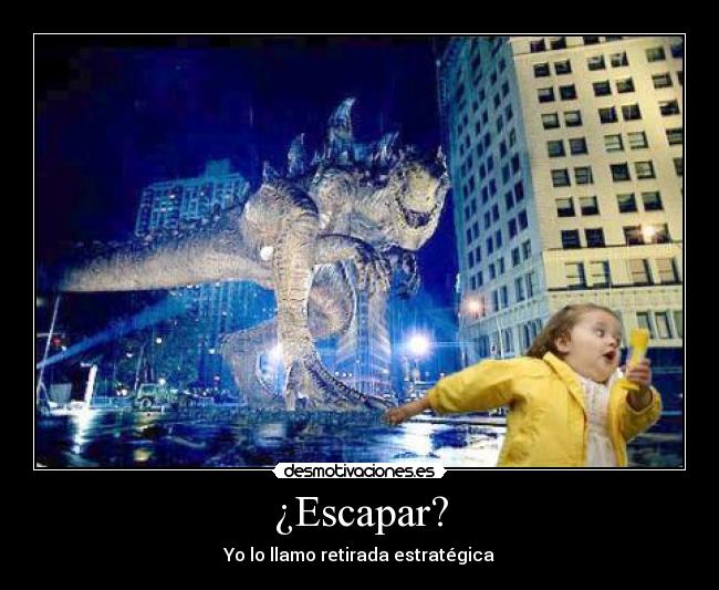¿Escapar? -