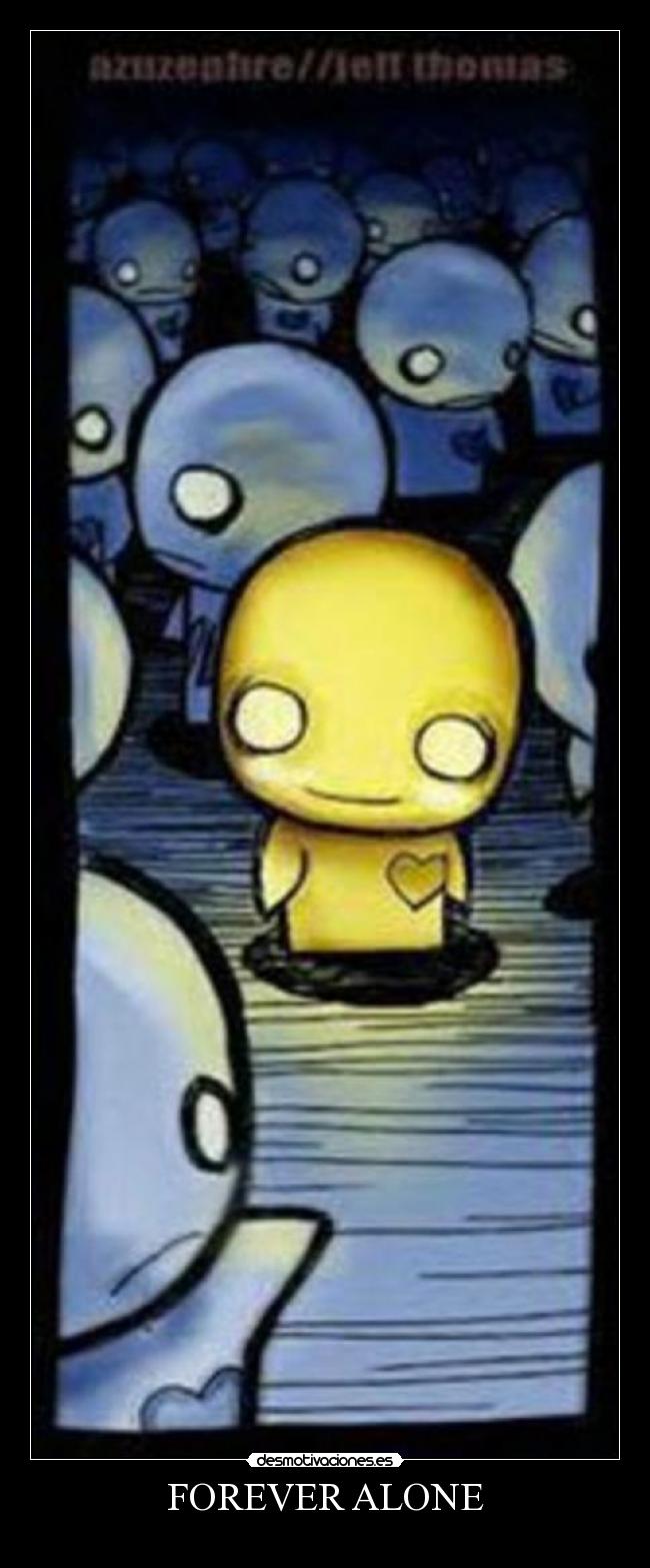 FOREVER ALONE - ♥