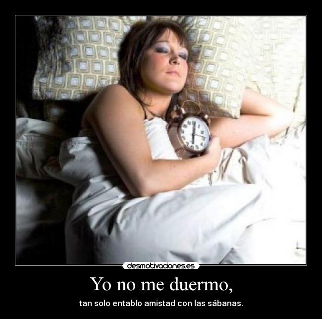 Yo no me duermo, - 