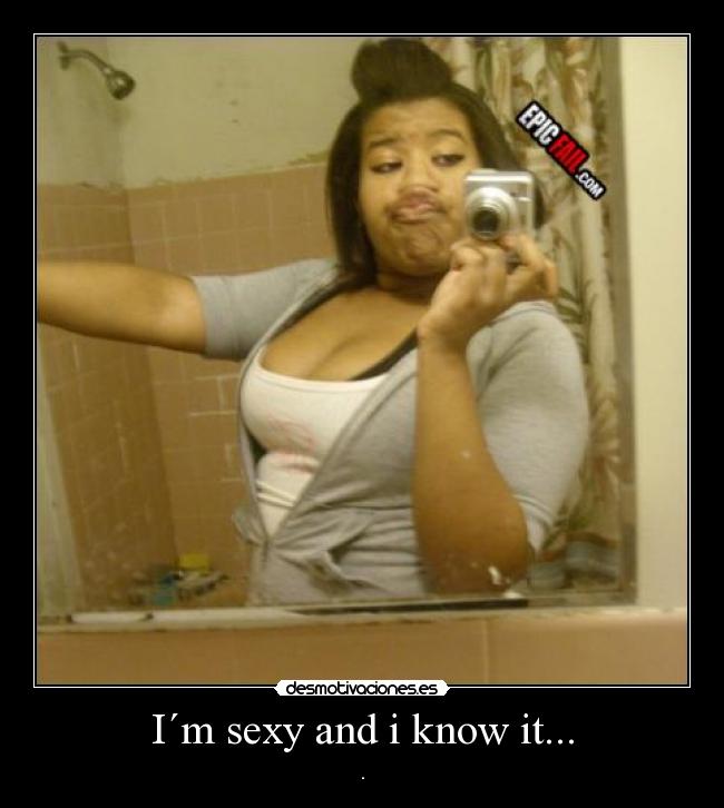 I´m sexy and i know it... -