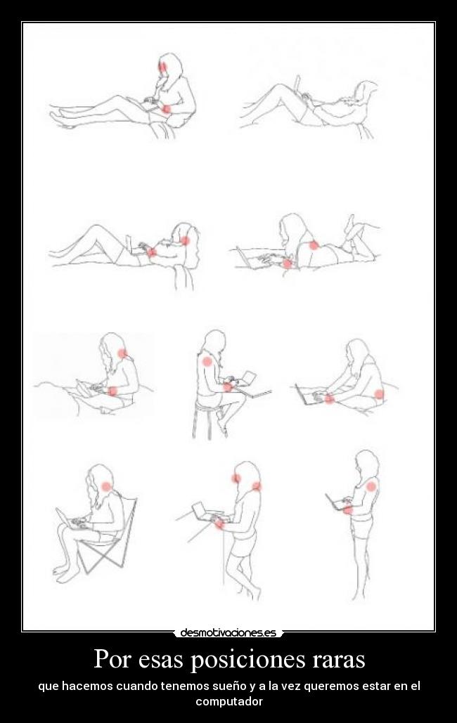 Por esas posiciones raras -