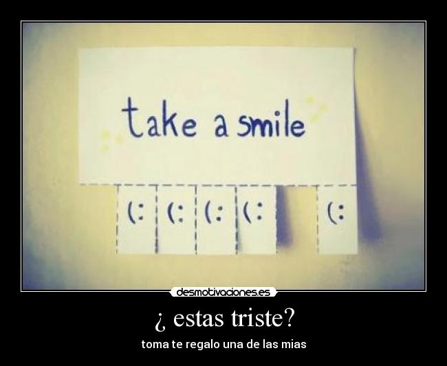 ¿ estas triste? - 