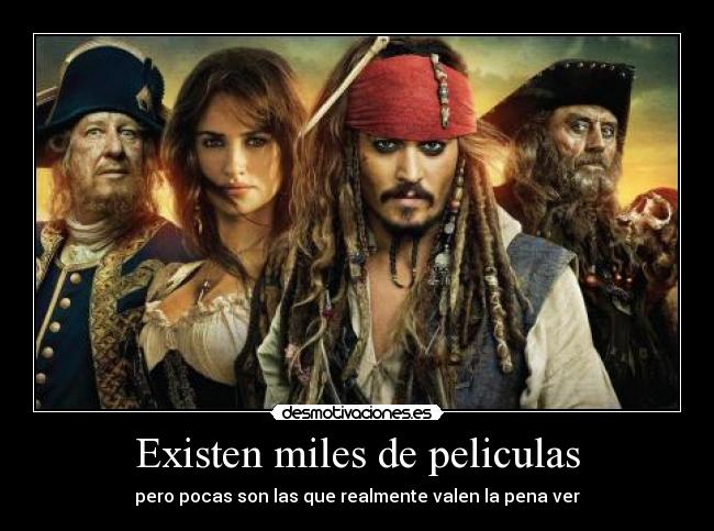 Existen miles de peliculas - pero pocas son las que realmente valen la pena ver