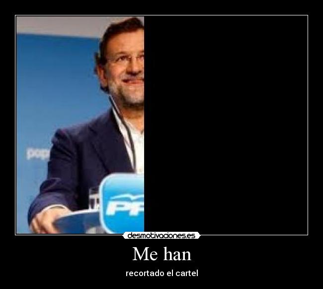 Me han - recortado el cartel