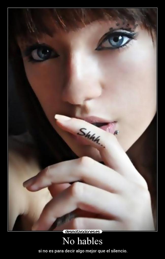 No hables - si no es para decir algo mejor que el silencio.