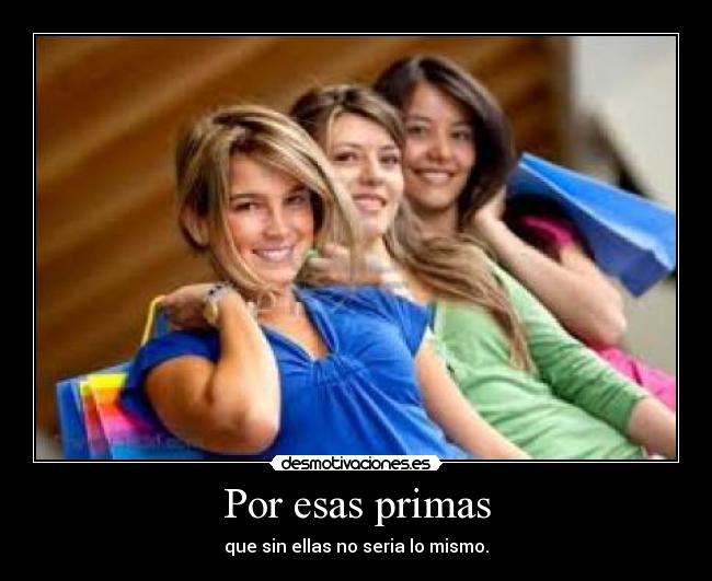 Imágenes y Carteles de PRIMAS Pag. 5 Desmotivaciones