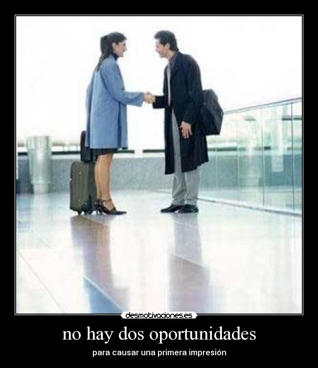 no hay dos oportunidades -