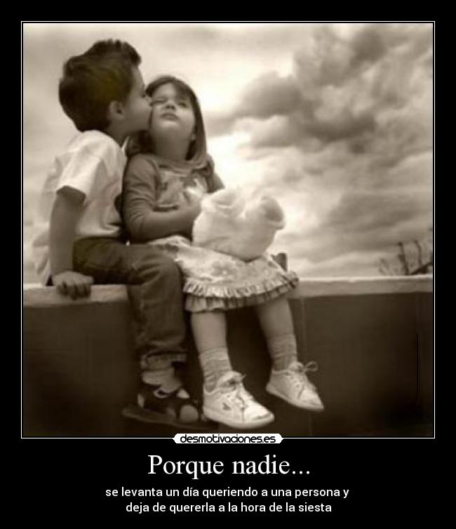 Porque nadie... -