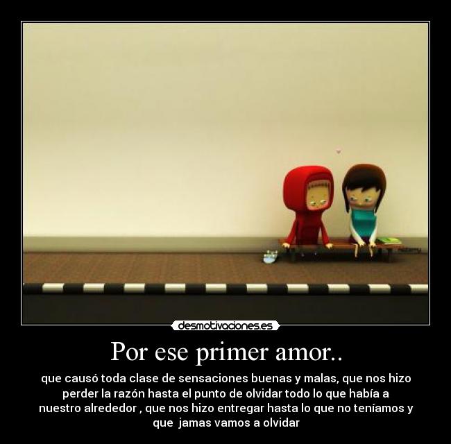 Por ese primer amor.. -