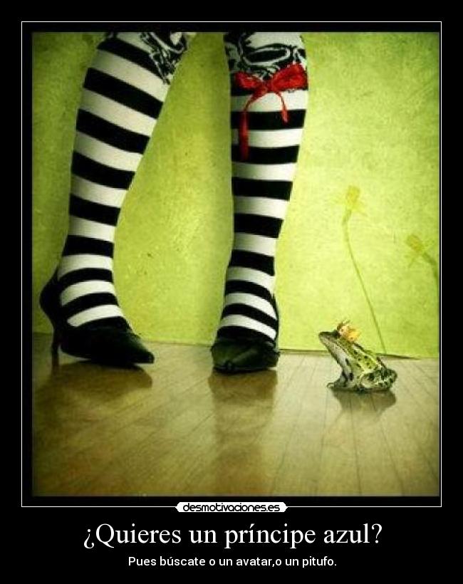 ¿Quieres un príncipe azul? -