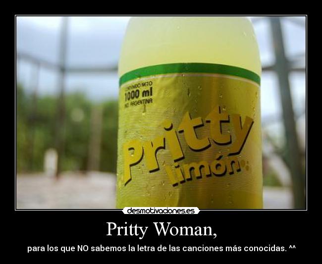 Pritty Woman, - para los que NO sabemos la letra de las canciones más conocidas. ^^