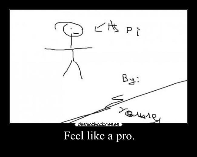 Feel like a pro. - 