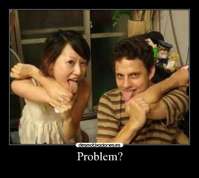 Problem? -