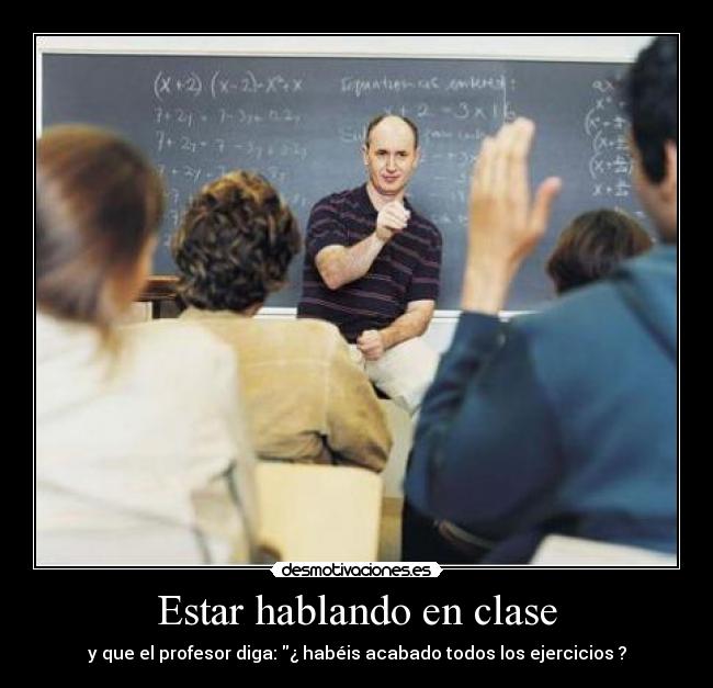 Estar hablando en clase - 