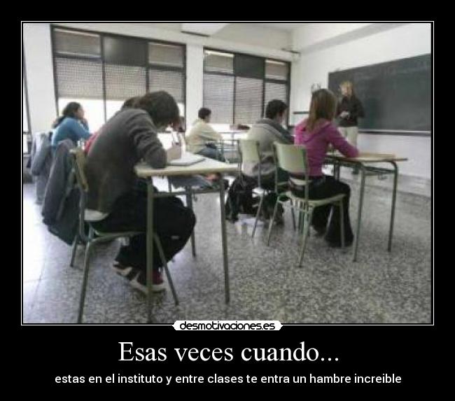 Esas veces cuando... -