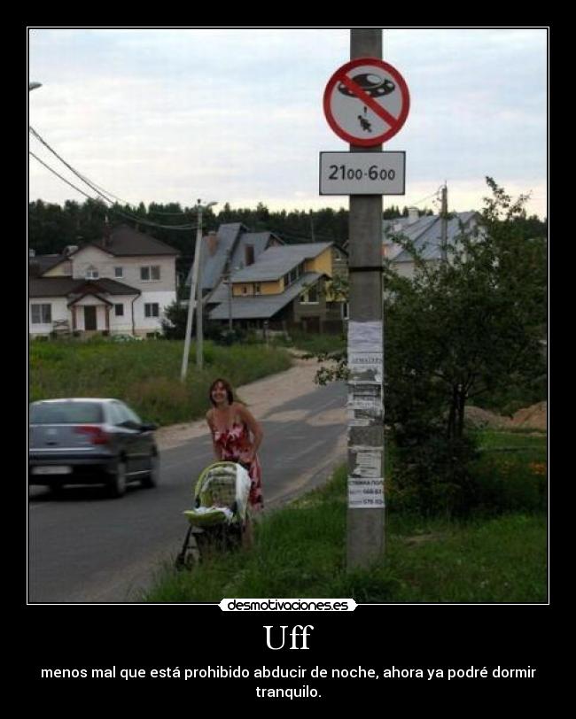 Uff - menos mal que está prohibido abducir de noche, ahora ya podré dormir tranquilo.
