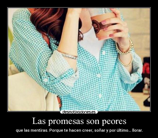 Las promesas son peores - 