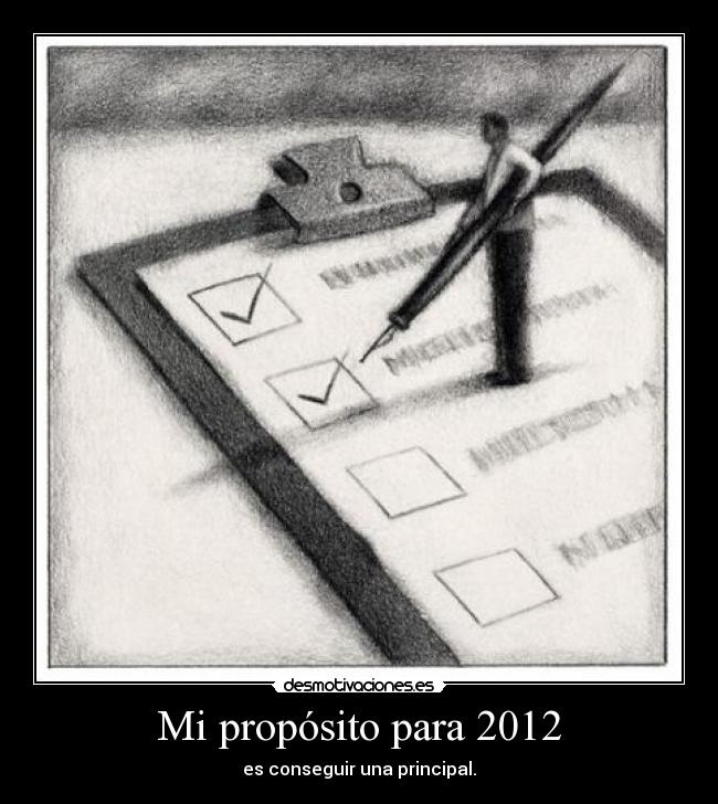 Mi propósito para 2012 - es conseguir una principal.