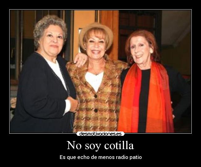 No soy cotilla - Es que echo de menos radio patio