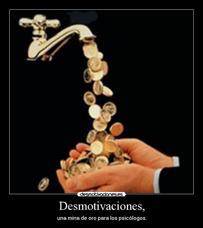 Desmotivaciones, - una mina de oro para los psicólogos.