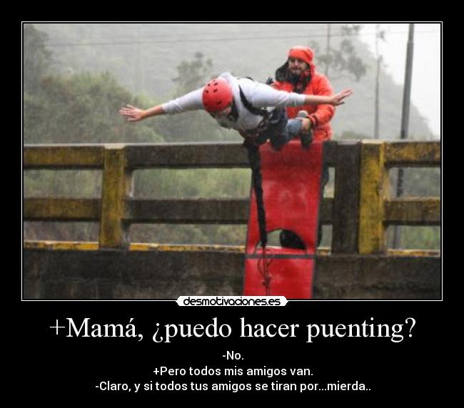 +Mamá, ¿puedo hacer puenting? - 