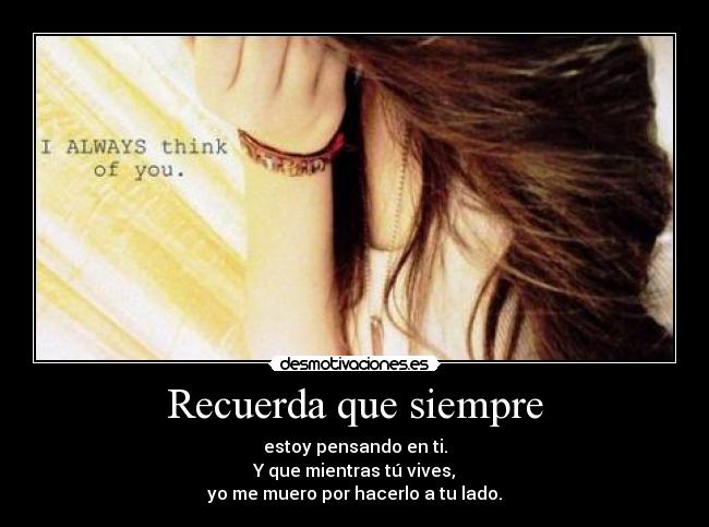 Recuerda que siempre -