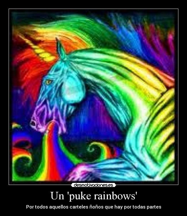 Un puke rainbows - 