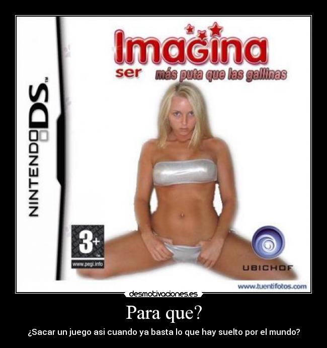 Para que? - ¿Sacar un juego asi cuando ya basta lo que hay suelto por el mundo?