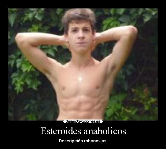 Esteroides anabolicos - Descripción robanovias.