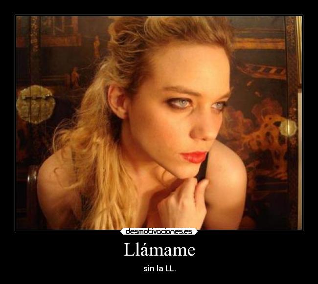 Llámame - sin la LL.