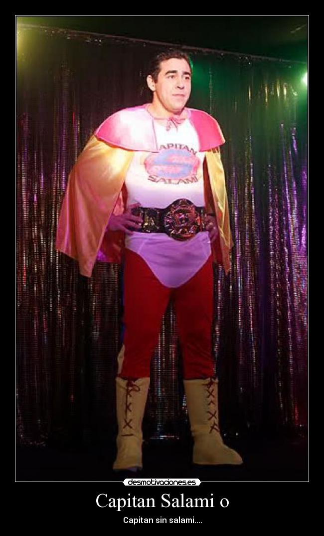 Capitan Salami o - Capitan sin salami....