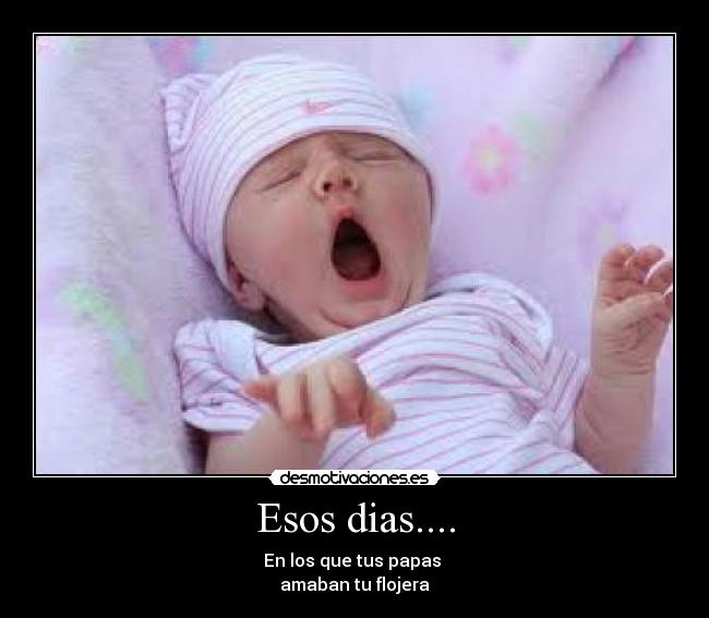 Esos dias.... - 