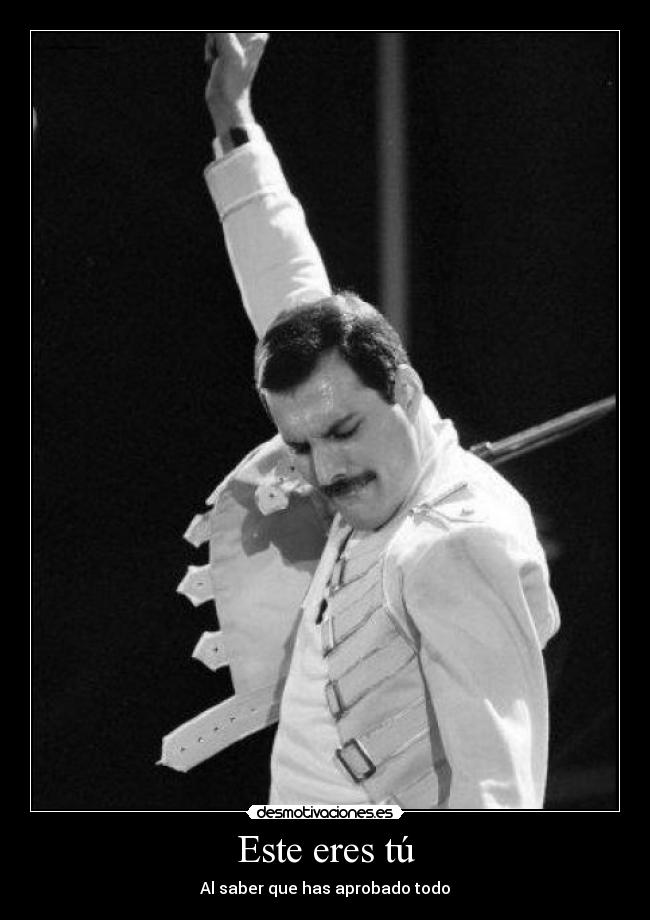 Este eres tú - Al saber que has aprobado todo