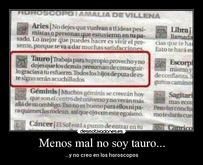 Menos mal no soy tauro... - ...y no creo en los horoscopos