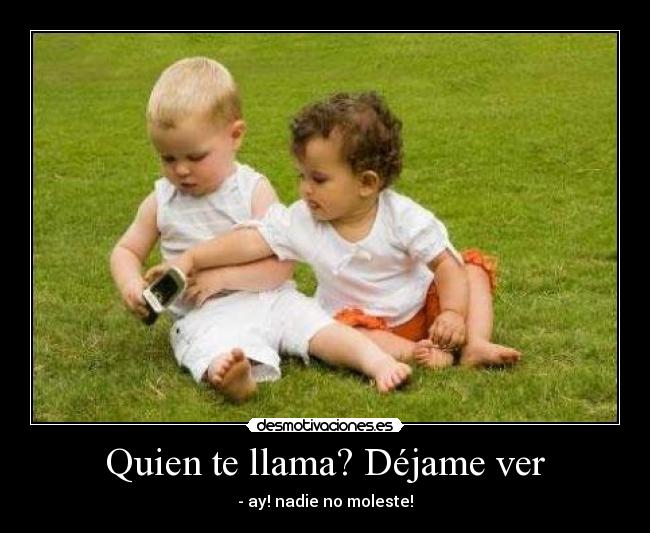 carteles nadie moleste quien llama dejame ver celular celos desmotivaciones