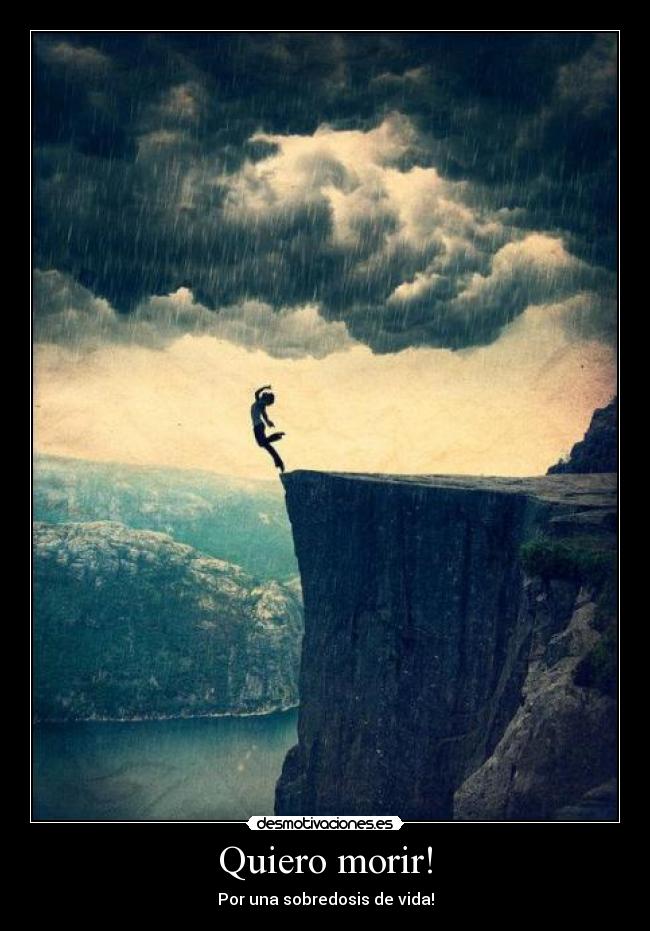 Quiero morir! -