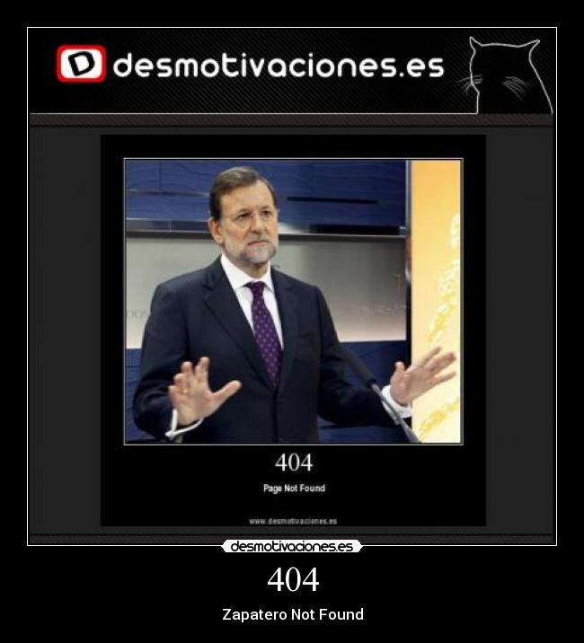 carteles zapatero not found 404 rajoy desmotivaciones