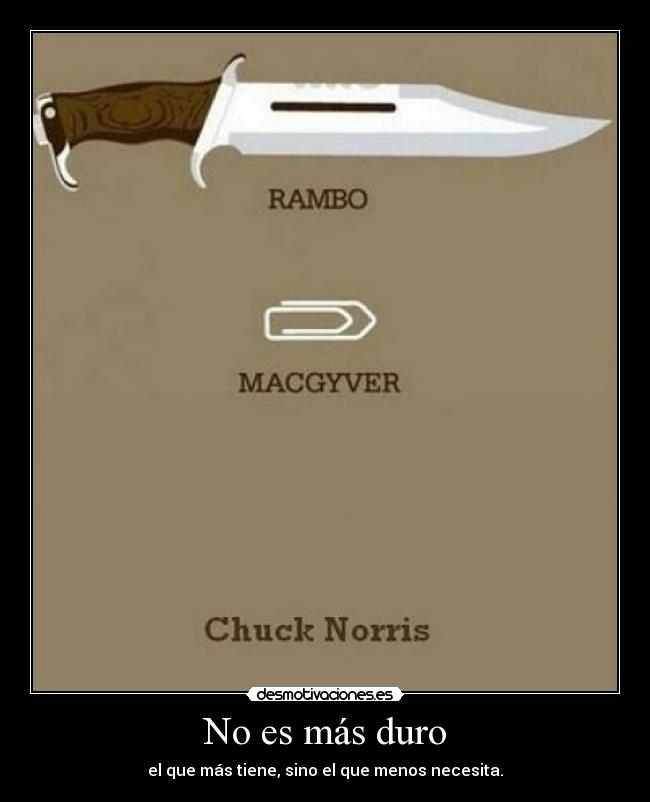 No es más duro -
