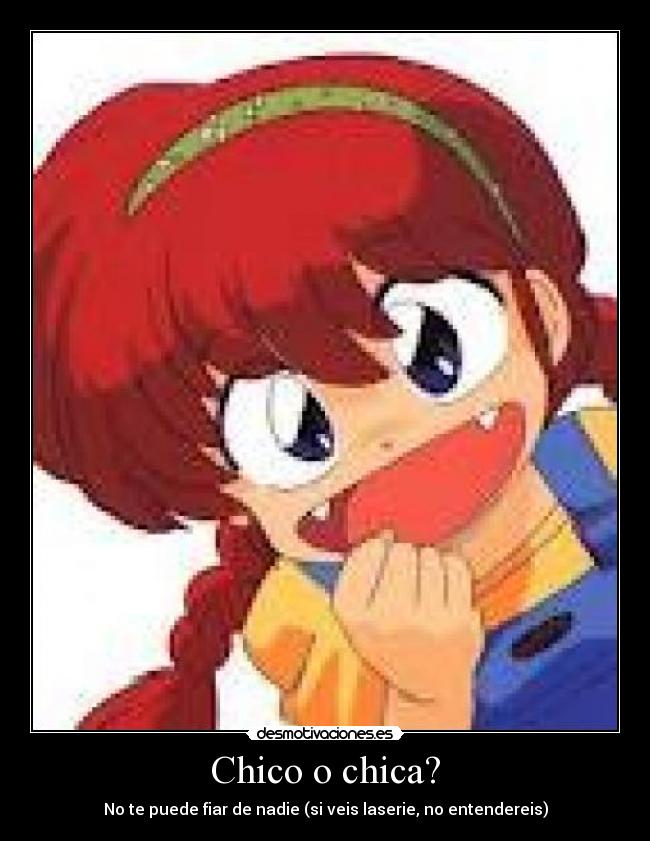 Chico o chica? - No te puede fiar de nadie (si veis laserie, no entendereis)