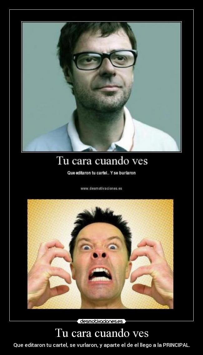 Tu cara cuando ves -