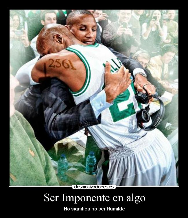 Ser Imponente en algo - No significa no ser Humilde