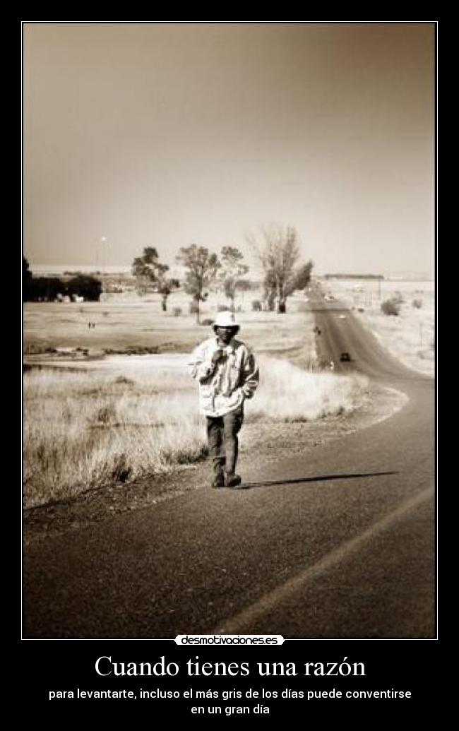 Cuando tienes una razón -