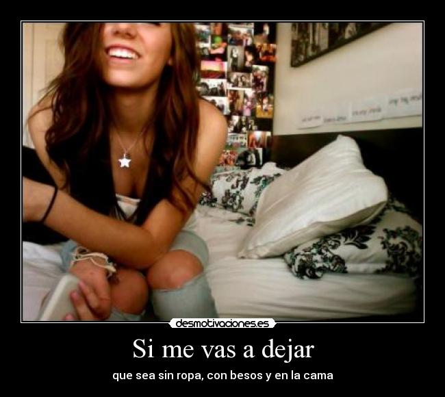 Si me vas a dejar -