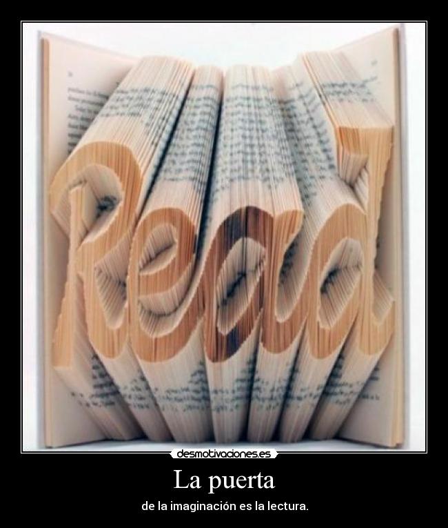 La puerta - de la imaginación es la lectura.