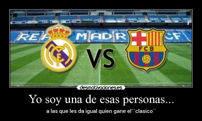 Yo soy una de esas personas... -